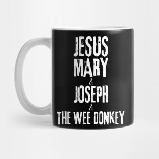 Ted Hastings Quotes - Jesus Mary and Joseph and the Wee Donkey Mug